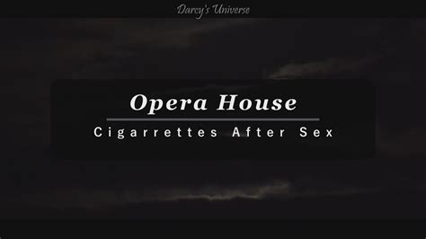 Opera House Cigarettes After Sex Sub Espa Ol W Lyrics Youtube