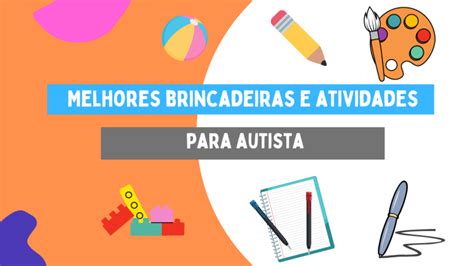 52 Atividades Para Autista E Brincadeiras Para 2025