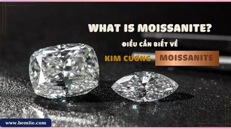 WHAT IS MOISSANITE ALL ABOUT MOISSANITE MOISSANITE LÀ GÌ ĐIỀU CẦN