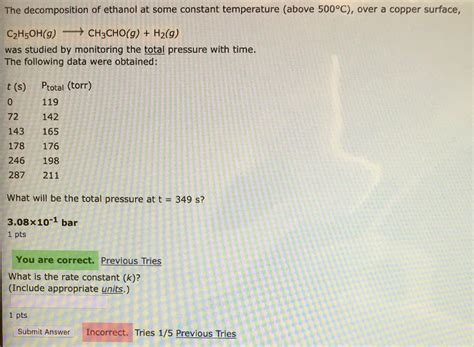 Solved The Decomposition Of Ethanol At Some Constant Chegg