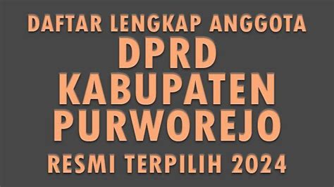 Daftar Lengkap Nama Anggota DPRD Kabupaten Purworejo Yang Resmi