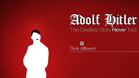 Adolf Hitler The Greatest Story Never Told