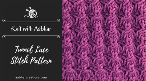 Tunnel Lace Knitting Stitch Knit With Aabhar Aabhar Creations