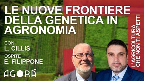 Le Nuove Frontiere Della Genetica In Agronomia Youtube