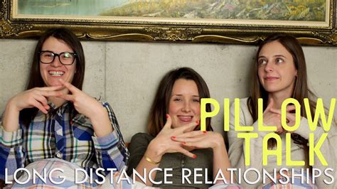 Long Distance Relationships Ft Hannah Hogan Pillow Talk Youtube