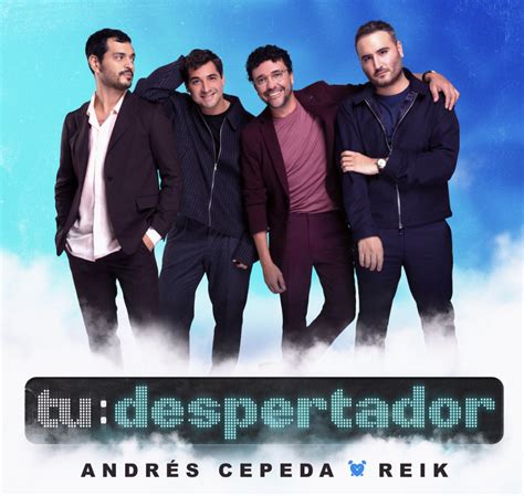 Andr S Cepeda Y Reik Presentan El Sencillo Tu Despertador