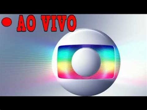 Assistir Globo Ao Vivo Agora Hd Gr Tis Youtube