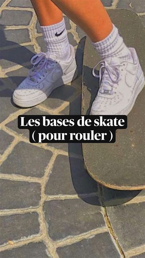 Les Bases De Skate Pour Rouler Comment Faire Du Skate Skateuses