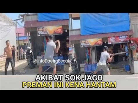 Preman Sok Jago Dibacok Aksi Preman Duel Dijalan Adu Bacok Youtube