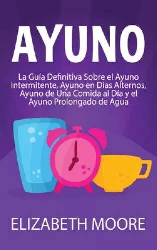 AYUNO LA GUÍA definitiva sobre el ayuno intermitente ayuno en días