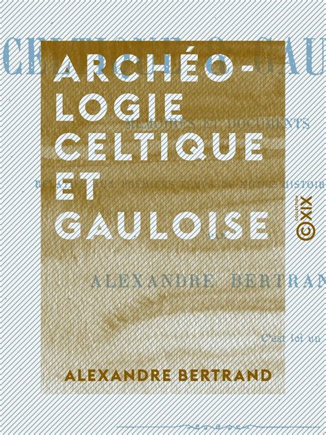 Archologie Celtique Et Gauloise