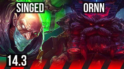 Singed Vs Ornn Top Rank 3 Singed 600 Games Br Challenger 143