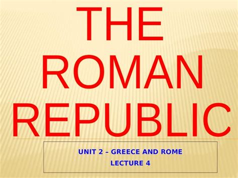 PPTX UNIT 2 GREECE AND ROME LECTURE 4 Ancient Rome And Early