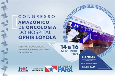 Hospital Ophir Loyola abre inscrições para I Congresso de Oncologia da