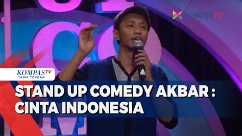 Stand Up Comedy Akbar Cinta Indonesia Youtube