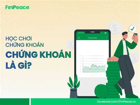 Học chơi chứng khoán Chứng khoán là gì Tìm hiểu về chứng khoán cơ bản