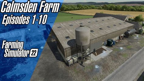 Calmsden Supercut Episodes 1 10 Farming Simulator 22 Youtube