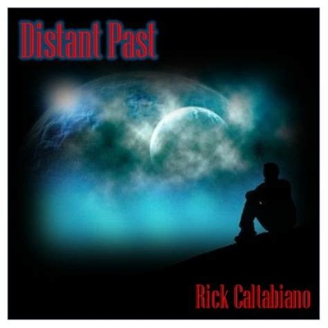 Stream Rick Caltabiano Listen To Distant Past Playlist Online For