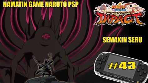 Namatin Game Naruto Shipuden Ultimate Ninja Impact Psp Ditahun