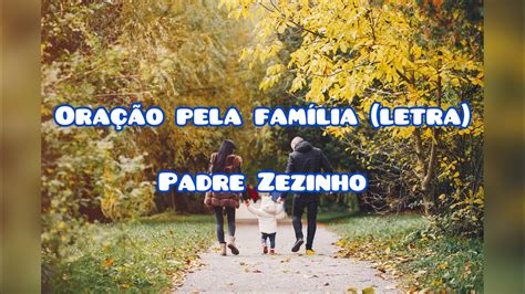 Ora O Pela Fam Lia Letra Padre Zezinho Youtube