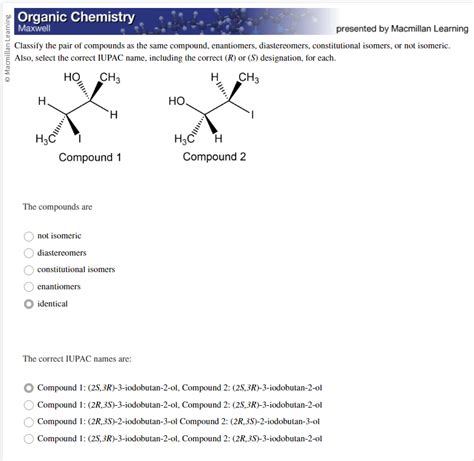 Solved Classify The Pair Of Compounds As The Same Compound Chegg