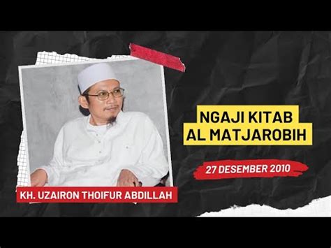 Ngaji Kitab Al Matjarobih Bersama KH UZAIRON THOIFUR ABDILLAH YouTube