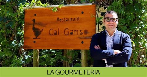 Cal Ganso El Restaurant De Llor Que S Parada Obligat Ria Amb L Xit