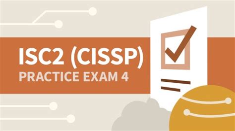 Practice Exam 4 Isc2 Certified Information Systems Security Professional Cissp 2024 Walton