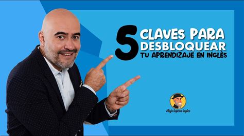 5 claves para desbloquear tu Inglés YouTube