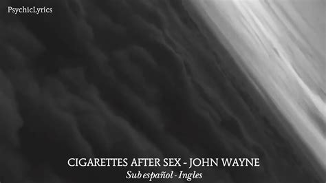 Cigarettes After Sex John Wayne Traducida al español Lyrics YouTube