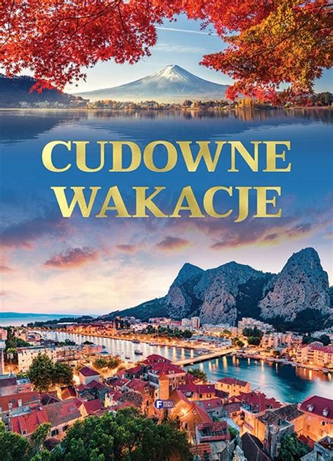 Cudowne Wakacje Opracowanie Zbiorowe Ksi Ka W Empik