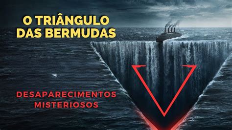 O Triângulo Das Bermudas E Seus Misteriosos Desaparecimentos Ao Longo