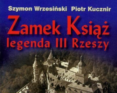 ZAMEK KSIĄŻ LEGENDA III RZESZY PODZIEMIA TAJEMNICE 8036049873