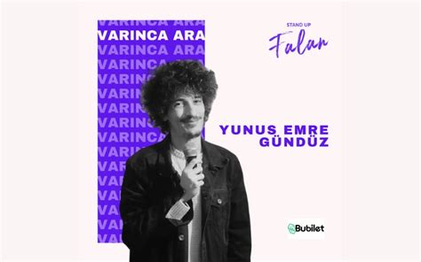 Yunus Emre G Nd Z Ba Ka Biri Var Tek Ki Ilik Stand Up Haziran