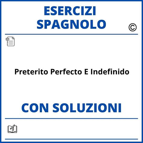 Esercizi Spagnolo Preterito Perfecto Imperfecto Indefinido Soluzioni PDF