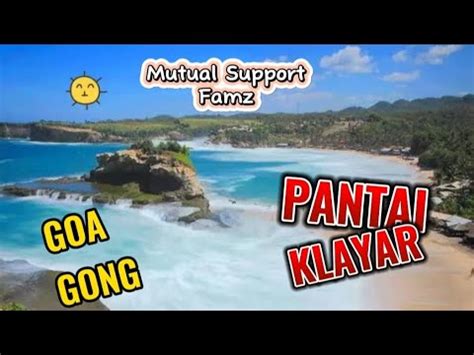 LIBURAN Bareng Mutual Support Famz KE GOA GONG PANTAI KLAYAR