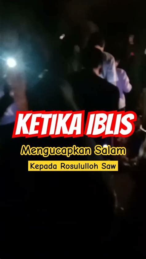 Iblis Mengucap Salam Kepada Rosululloh Saw Reels Viral Shorts