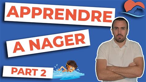 Comment Apprendre A Nager A Un Adulte Video