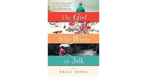 The Girl Who Wrote in Silk by Kelli Estes