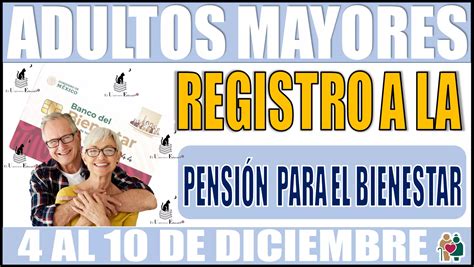 ADULTOS MAYORES Que se registran a la Pensión para el