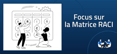 Matrice Raci Ou Comment Définir Rôles Et Responsabilités Pour Réussir