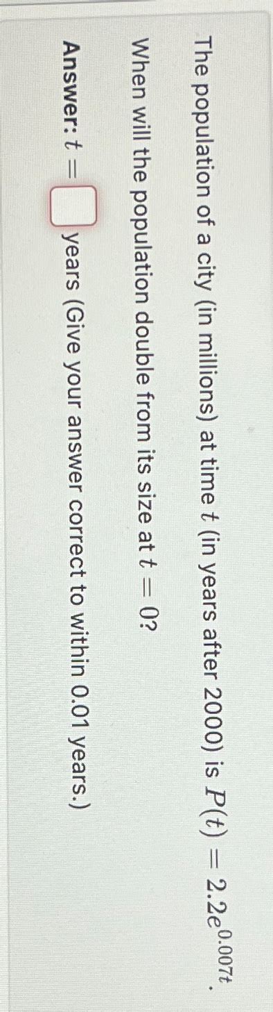 Solved The Population Of A City In Millions At Time T In Chegg