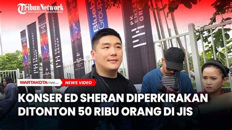 Perkirakan Penonton Tembus Ribu Promotor Sebut Ed Sheeran Bisa