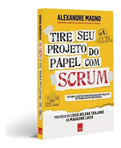 Livro Tire O Seu Projeto Do Papel Scrum Parcelamento Sem Juros