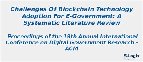 Challenges Of Blockchain Technology Adoption For E Government S Logix