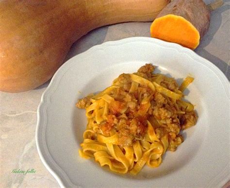 Tagliatelle Con Zucca E Salsiccia Golose Follie