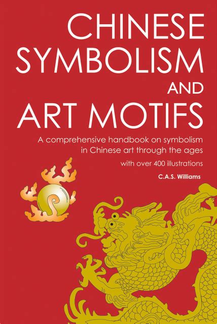 Chinese Symbolism And Art Motifs A Comprehensive Handbook On