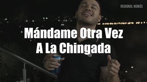 Gerardo Coronel El Jerry M Ndame Otra Vez A La Chingada Letra