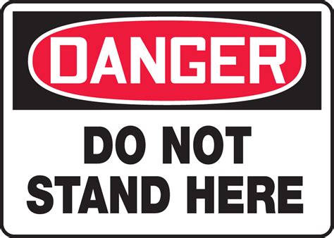 Do Not Stand Here Osha Danger Safety Sign Meqm106