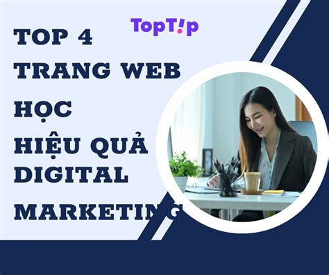 Toptip Top Trang Web H Tr Vi C H C Digital Marketing Hi U Qu